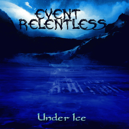 Event Relentless : Under Ice